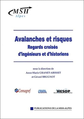 Avalanches et risques regards croisés d'ingénieurs et d'historiens