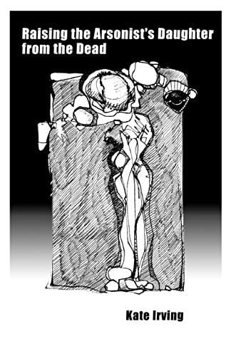 Raising the Arsonist's Daughter from the Dead