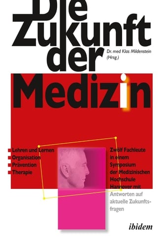 Die Zukunft der Medizin Zwolf Fachleute in einem Symposiumder Medizinischen Hochschule Hannovermit Antworten auf aktuelle Zukunftsfragen