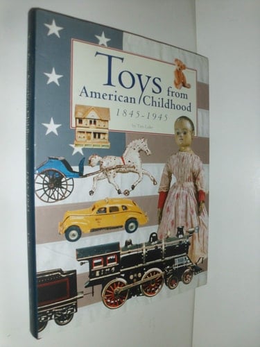 Toys from American Childhood 1845-1945