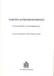 Varchi e altro Rinascimento studi offerti a Vanni Bramanti
