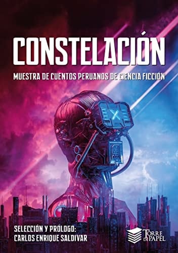 Constelación: Muestra de cuentos peruanos de ciencia ficción (Spanish Edition)