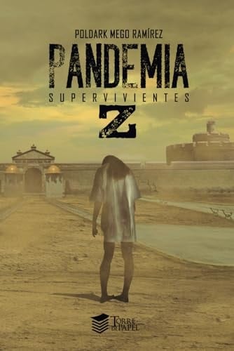 Pandemia Z: Sobrevivientes (Spanish Edition)