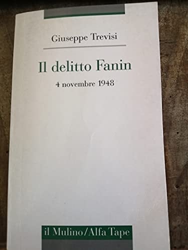 Il delitto Fanin: 4 novembre 1948 (Alfa tape) (Italian Edition)