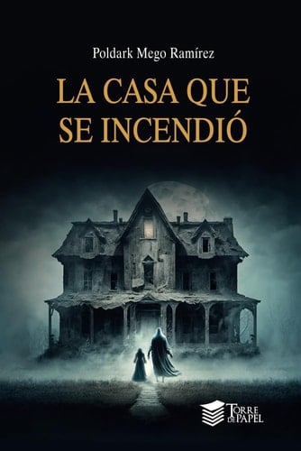 La casa que se incendió (Spanish Edition)