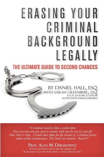 Erasing Your Criminal Background Legally The Ultimate Guide to Second Chances