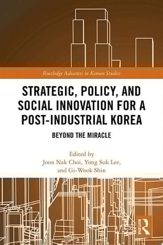 Strategic, Policy and Social Innovation for a Post-Industrial Korea