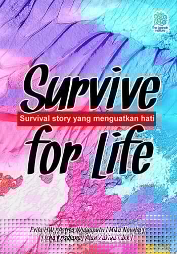 Survive for Life - Survival Story yang Menguatkan Hati
