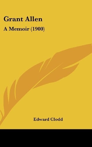 Grant Allen A Memoir (1900)