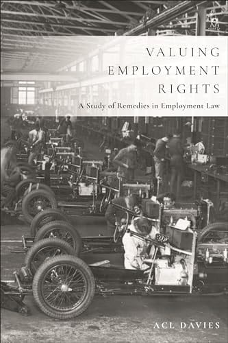 Valuing Employment Rights A Study of Remedies in Employment Law