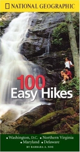 100 Easy Hikes Washington, D. C. , Northern Virginia, Maryland, Delaware