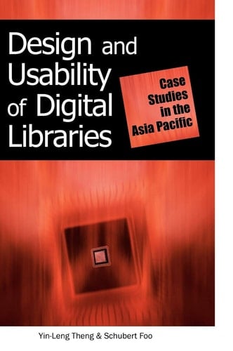 Design and Usability of Digital Libraries: Case Studies in the Asia Pacific