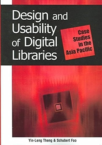 Design and Usability of Digital Libraries Case Studies in the Asia-Pacific