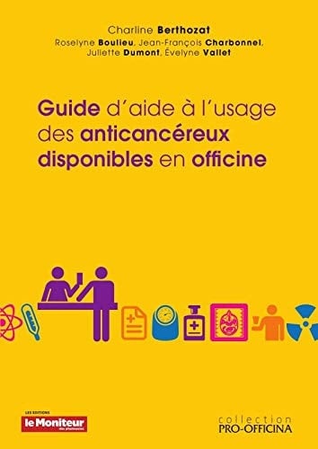 Guide d'aide à l'usage des anticancéreux disponibles en officine