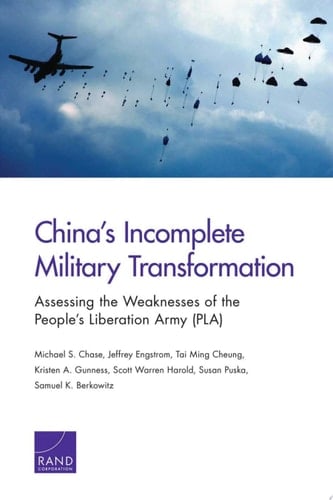 China’s Incomplete Military Transformation Assessing the Weaknesses of the People’s Liberation Army (PLA)