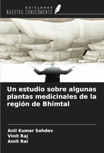 Un estudio sobre algunas plantas medicinales de la región de Bhimtal (Spanish Edition)