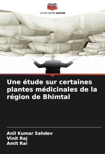 Une étude sur certaines plantes médicinales de la région de Bhimtal (French Edition)