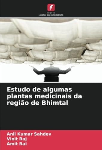 Estudo de algumas plantas medicinais da região de Bhimtal (Portuguese Edition)