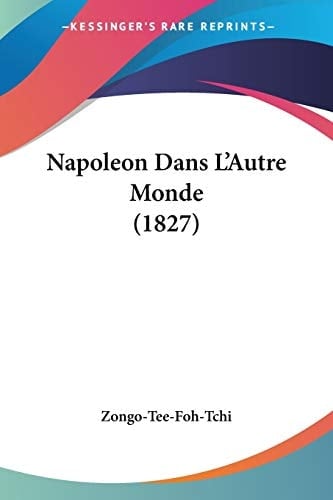 Napoleon Dans L'Autre Monde (1827) (French Edition)