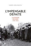 L'impensable défaite L'Allemagne déchirée, 1918-1933