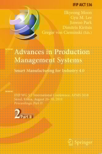 Advances in Production Management Systems. Smart Manufacturing for Industry 4.0