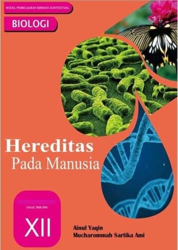 Modul pembelajaran biologi berbasis pendekatan kontekstual materi hereditas pada manusia untuk peserta didik SMA/MA/sederajat kelas XII