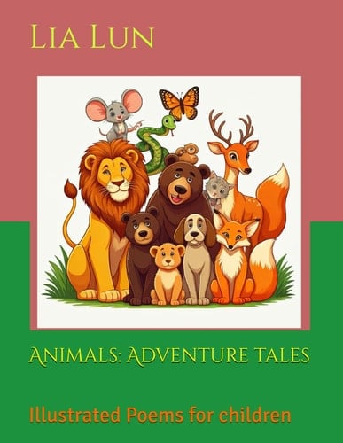 Animals: Adventure tales: Illustrated Poems for children