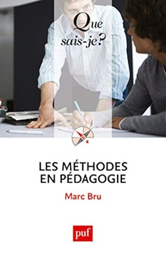 Les méthodes en pédagogie « Que sais-je ? » n° 572