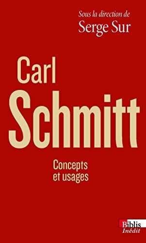 Carl Schmitt concepts et usages