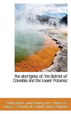 The Aborigines of the District of Columbia and the Lower Potomac (German Edition)