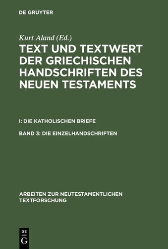 Die Einzelhandschriften (Arbeiten zur neutestamentlichen Textforschung 11) (German Edition)