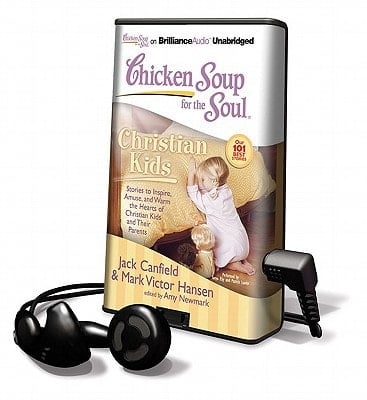 Chicken Soup For The Soul - Christian Kids: Stories To Inspire, Amuse, And Warm The Hearts Of Christian Kids And Their Parents