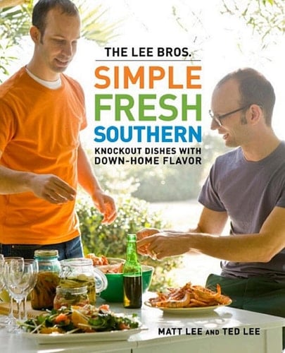 The Lee Bros. Simple Fresh Southern Knockout Dishes with Down-Home Flavor