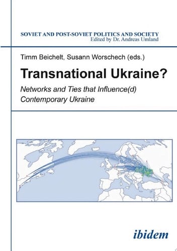Transnational Ukraine? Networks and Ties that Influence(d) Contemporary Ukraine