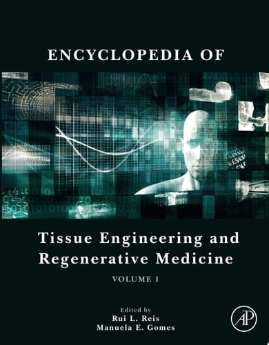 Encyclopedia of Tissue Engineering and Regenerative Medicine