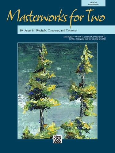 Masterworks for Two 10 Duets for Recitals, Concerts, and Contests