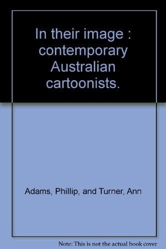 In their image: Contemporary Australian cartoonists