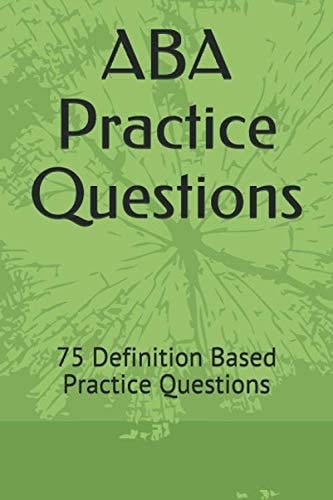 ABA Practice Questions: 75 Definition Based Practice Questions