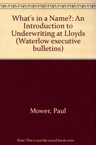 What's in a Name? An Introduction to Underwriting at Lloyds