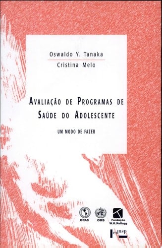 Avaliação de programas de saúde do adolescente um modo de fazer