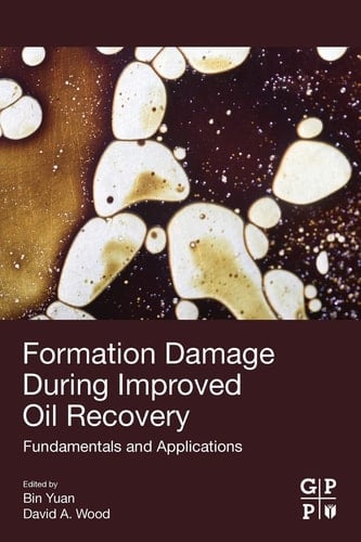 Formation Damage during Improved Oil Recovery Fundamentals and Applications