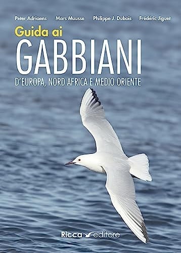 Guida ai gabbiani d'Europa, Nord Africa e Medio Oriente. Ediz. a colori