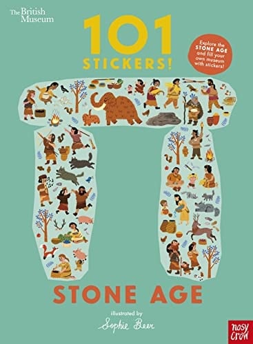 Stone Age Explore the Stone Age and Fill Your Own Museum with Stickers!