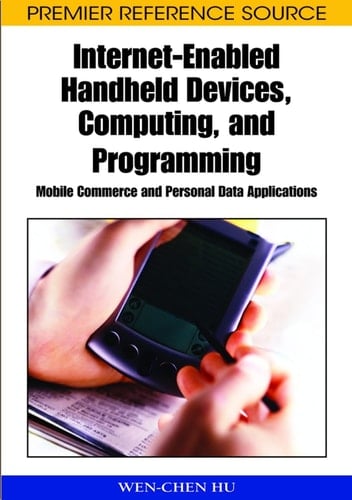 Internet-enabled Handheld Devices, Computing, and Programming Mobile Commerce and Personal Data Applications