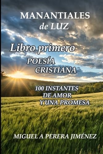 Manantiales de luz Libro Primero Poesía Cristiana