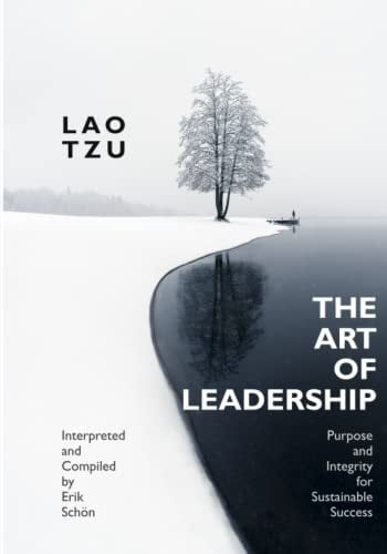 THE ART OF LEADERSHIP: Purpose and Integrity for Sustainable Success