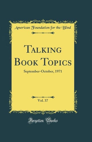 Talking Book Topics, Vol. 37 September-October, 1971 (Classic Reprint)