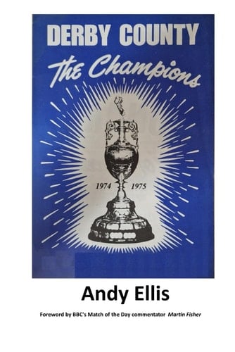 Derby County - 1974-75 Champions! The 1974-75 Complete Record