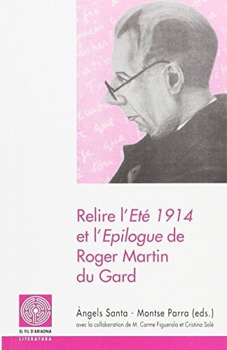 Relire L'été 1914 et L'epilogue de Roger Martin du Gard