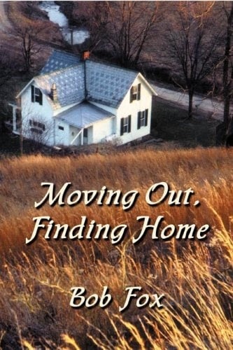 Moving Out, Finding Home Essays on Identity, Place, Community, and Class